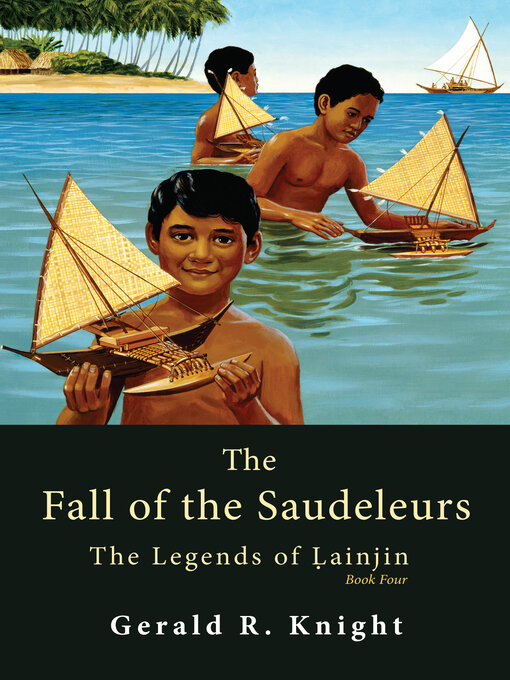 Title details for The Fall of the Saudeleurs by Gerald R. Knight - Available